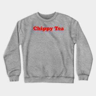 Chippy Tea Crewneck Sweatshirt